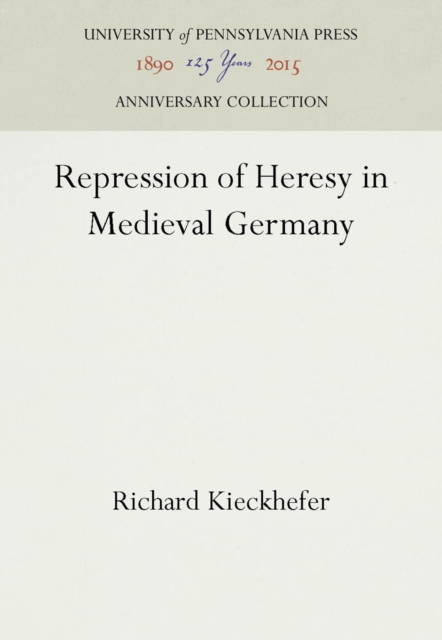 Book Cover for Repression of Heresy in Medieval Germany by Richard Kieckhefer