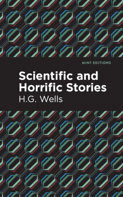 Book Cover for Scientific and Horrific Stories by Wells, H.G.|Wells, H.G.