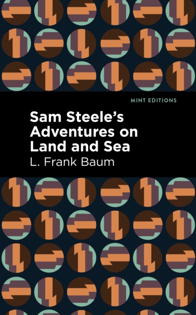 Book Cover for Sam Steele's Adventures on Land and Sea by L. Frank Baum