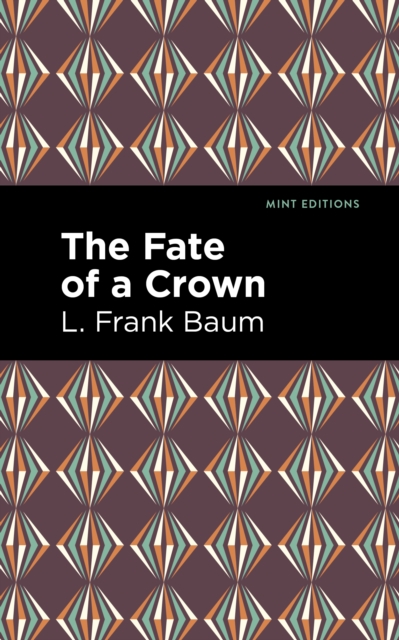 Book Cover for Fate of a Crown by L. Frank Baum