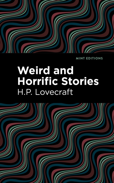 Book Cover for Weird and Horrific Stories by H. P. Lovecraft