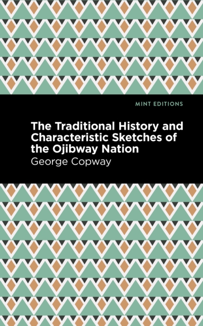 Book Cover for Traditional History and Characteristic Sketches of the Ojibway Nation by George Copway