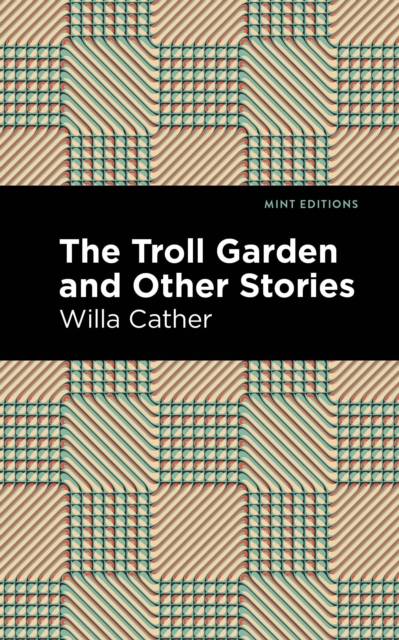 Book Cover for Troll Garden And Other Stories by Cather, Willa