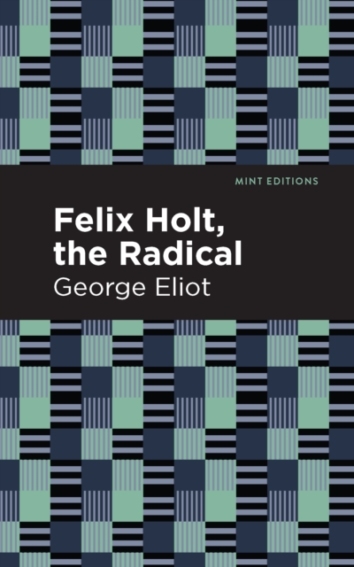 Book Cover for Felix Holt, The Radical by George Eliot