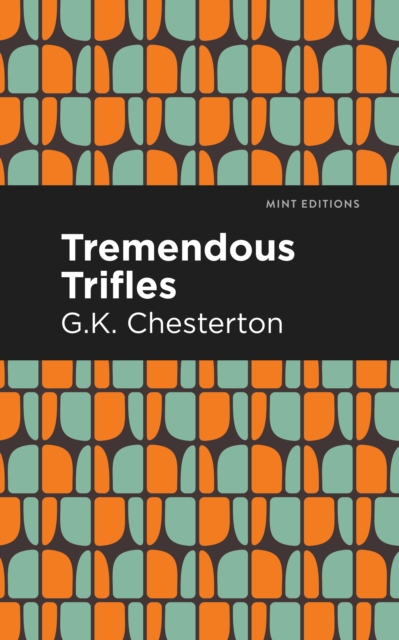 Book Cover for Tremendous Trifles by Chesterton, G. K.