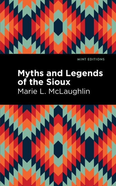 Book Cover for Myths and Legends of the Sioux by Marie L. McLaughlin