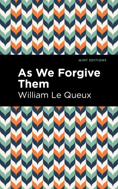 Book Cover for As We Forgive Them by William Le Queux