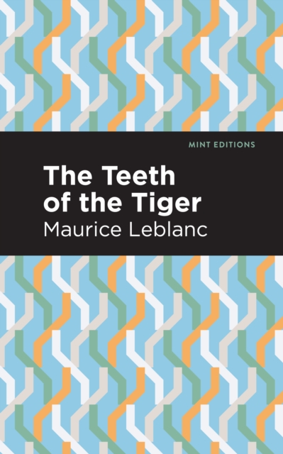 Book Cover for Teeth of the Tiger by Maurice Leblanc