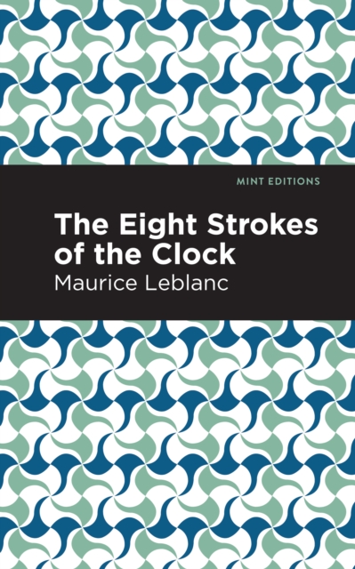 Book Cover for Eight Strokes of the Clock by Maurice Leblanc