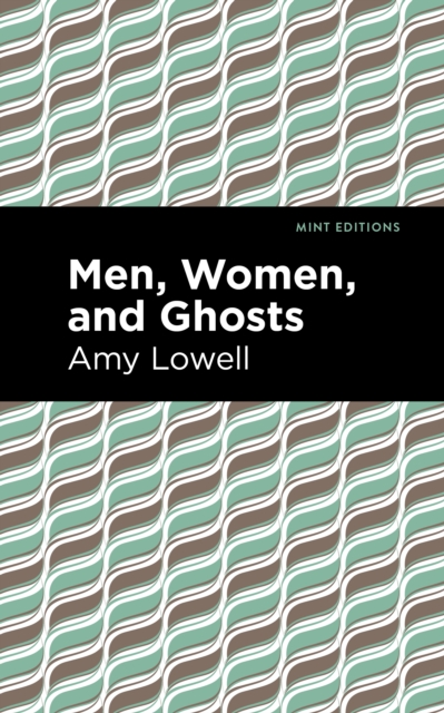 Book Cover for Men, Women and Ghosts by Amy Lowell