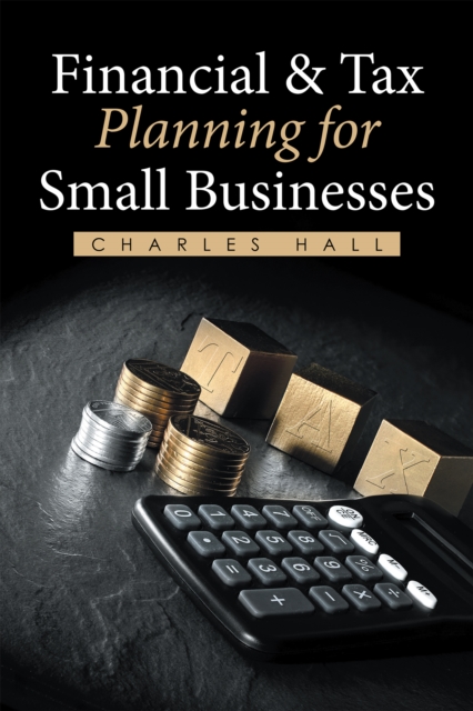 Book Cover for Financial & Tax Planning for Small Businesses by Charles Hall