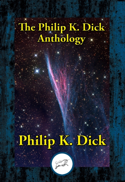 Book Cover for Philip K. Dick Anthology by Philip K. Dick