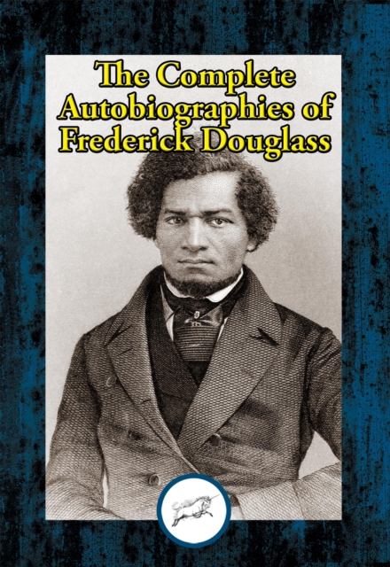 Book Cover for Complete Autobiographies of Frederick Douglass by Frederick Douglass