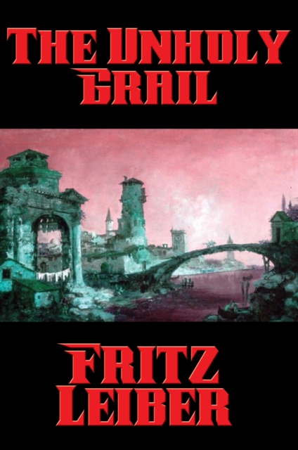 Book Cover for Unholy Grail by Fritz Leiber