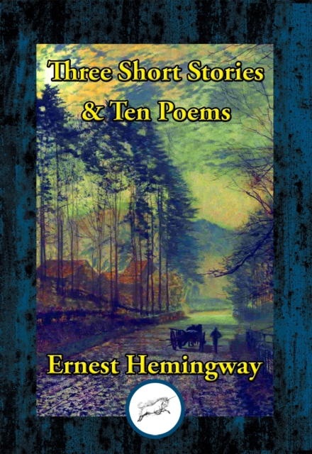 Book Cover for Three Short Stories & Ten Poems by Ernest Hemingway