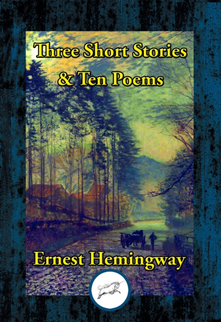 Book Cover for Three Short Stories & Ten Poems by Hemingway, Ernest