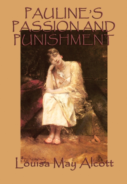 Book Cover for Pauline's Passion and Punishment by Louisa May Alcott