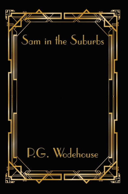 Book Cover for Sam in the Suburbs by P. G. Wodehouse