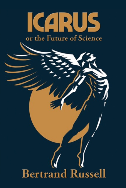 Book Cover for Icarus or the Future of Science by Bertrand Russell