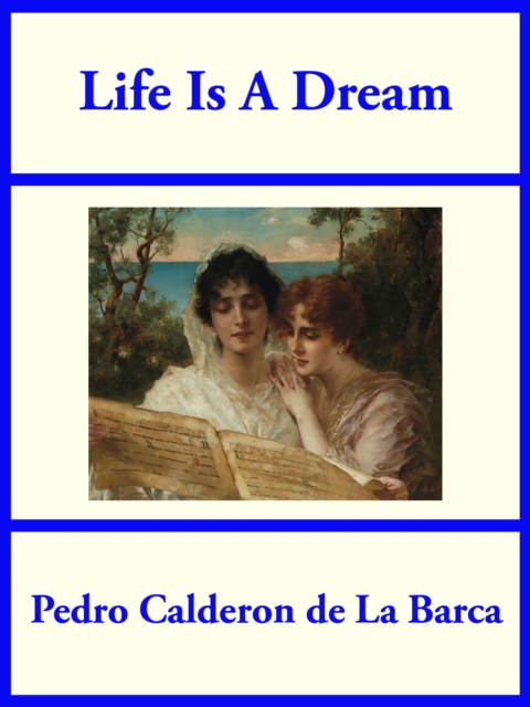 Book Cover for Life Is A Dream by Pedro Calderon de La Barca