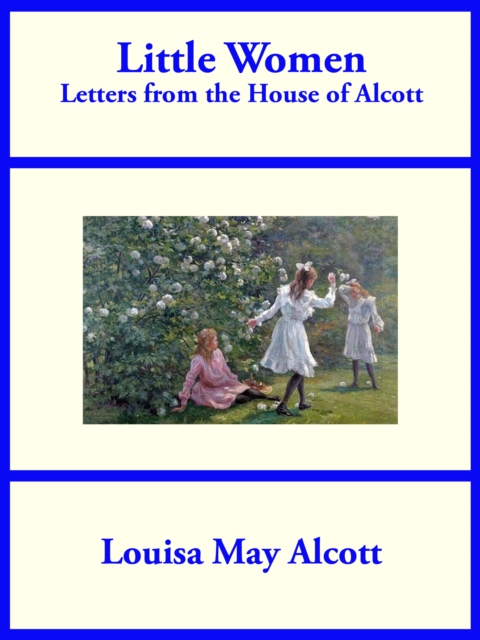 Book Cover for Little Women: Letters from the House of Alcott by Louisa May Alcott