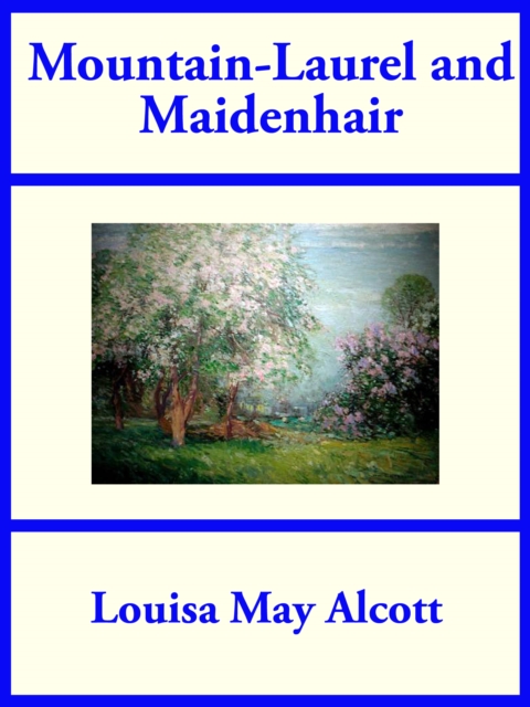 Book Cover for Mountain-Laurel and Maidenhair by Louisa May Alcott