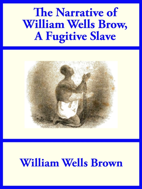 Book Cover for Narrative of William Wells Brown, A Fugitive Slave by William Wells Brown