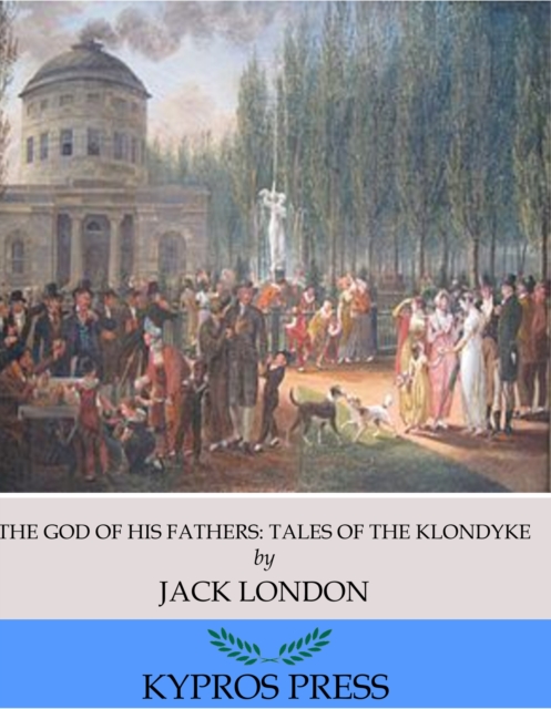 Book Cover for God of His Fathers: Tales of the Klondyke by Jack London