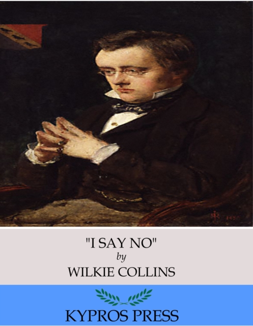 Book Cover for &quote;I Say No&quote; by Wilkie Collins