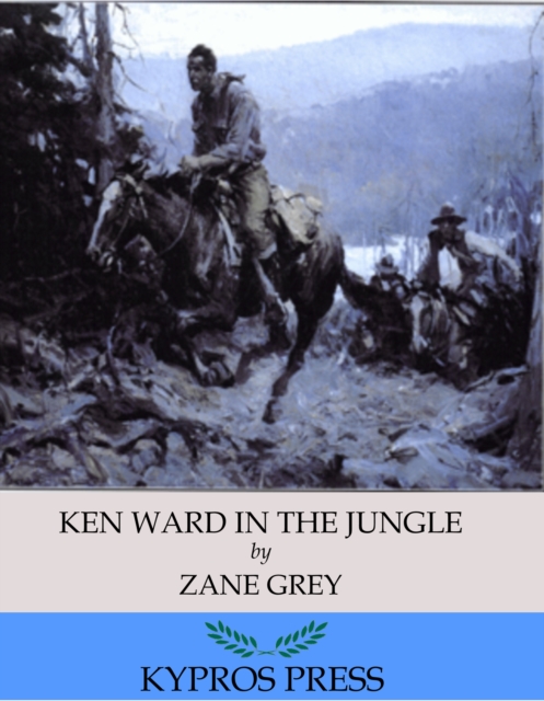 Book Cover for Ken Ward in the Jungle by Zane Grey