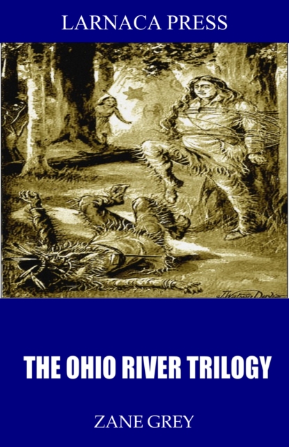 Book Cover for Ohio River Trilogy by Zane Grey