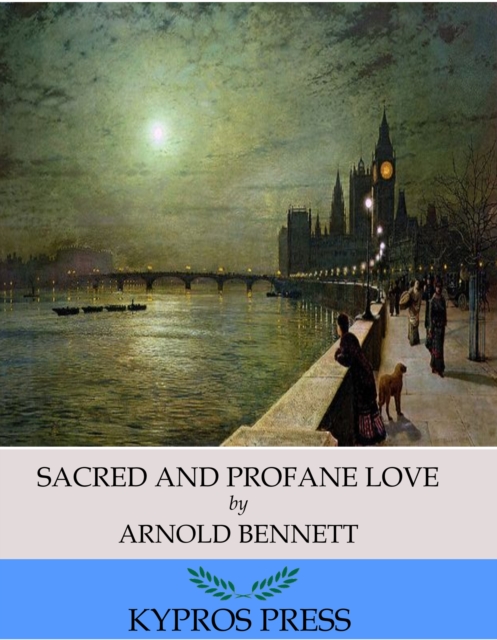 Book Cover for Sacred and Profane Love by Arnold Bennett