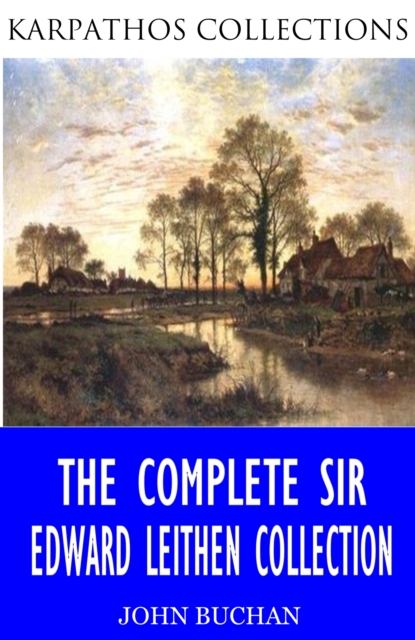 Book Cover for Complete Sir Edward Leithen Collection by John Buchan