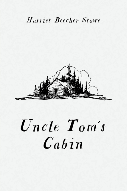 Book Cover for Uncle Tom's Cabin by Harriet Beecher Stowe