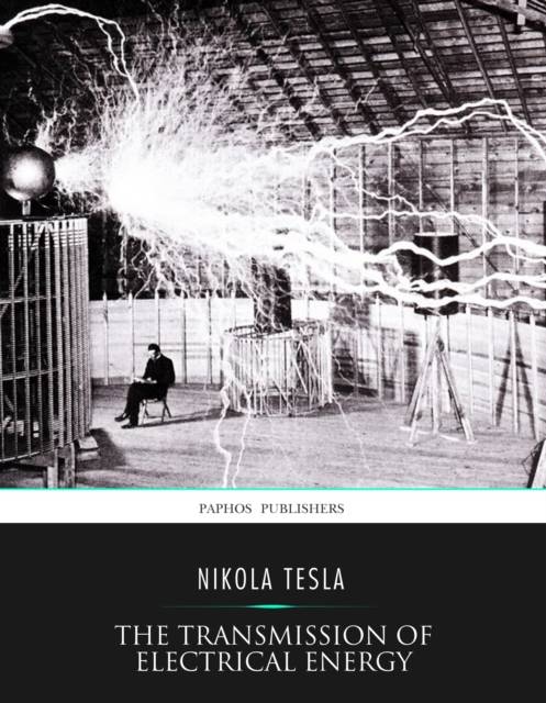 Book Cover for Transmission of Electrical Energy without Wires as a Means for Furthering Peace by Nikola Tesla