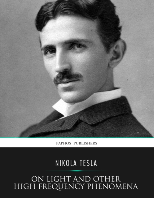 Book Cover for On Light and Other High Frequency Phenomena by Nikola Tesla