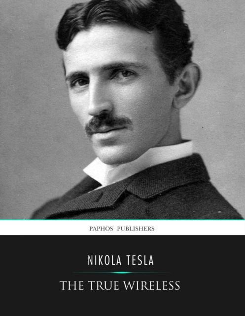 Book Cover for True Wireless by Nikola Tesla