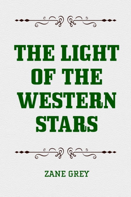 Book Cover for Light of the Western Stars by Zane Grey
