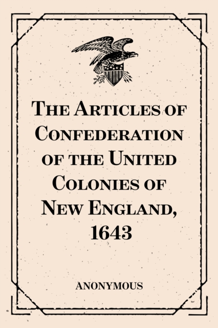 Book Cover for Articles of Confederation of the United Colonies of New England, 1643 by Anonymous