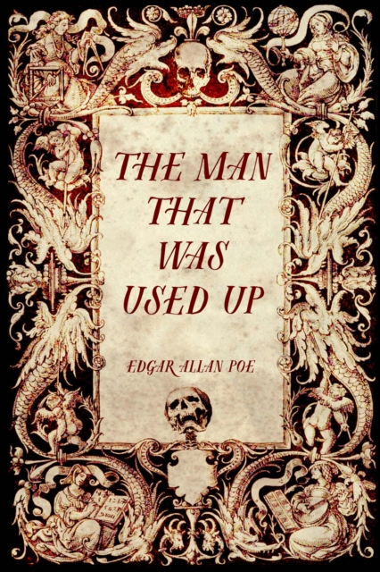 Book Cover for Man That Was Used Up by Edgar Allan Poe