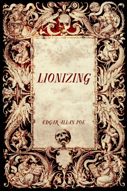 Book Cover for Lionizing by Edgar Allan Poe