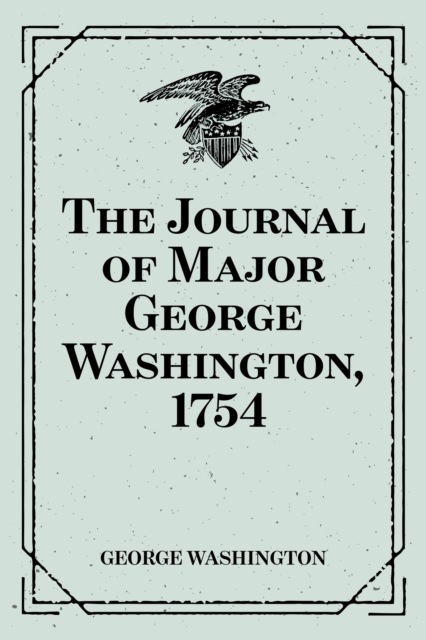 Book Cover for Journal of Major George Washington, 1754 by George Washington