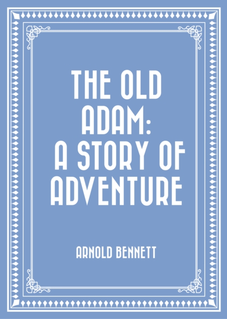 Old Adam: A Story of Adventure