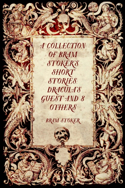 Book Cover for Collection of Bram Stoker's Short Stories: Dracula's Guest and 8 Others by Bram Stoker