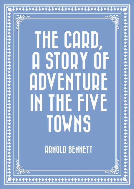 Book Cover for Card, a Story of Adventure in the Five Towns by Arnold Bennett