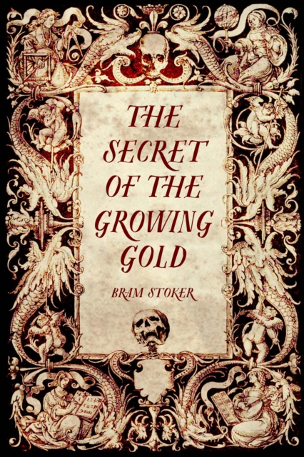 Book Cover for Secret of the Growing Gold by Bram Stoker