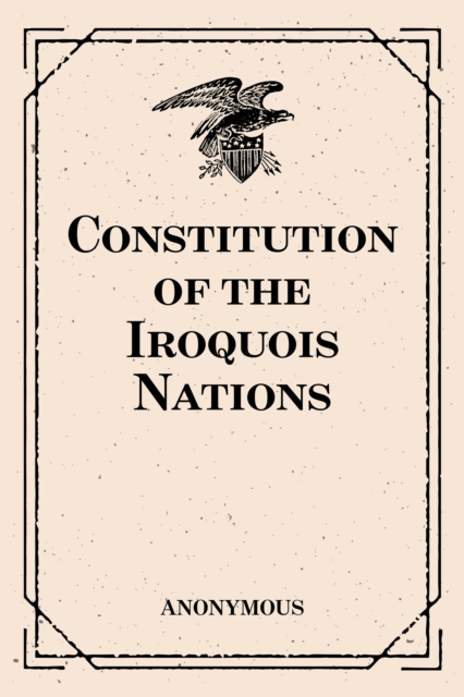 Book Cover for Constitution of the Iroquois Nations by Anonymous