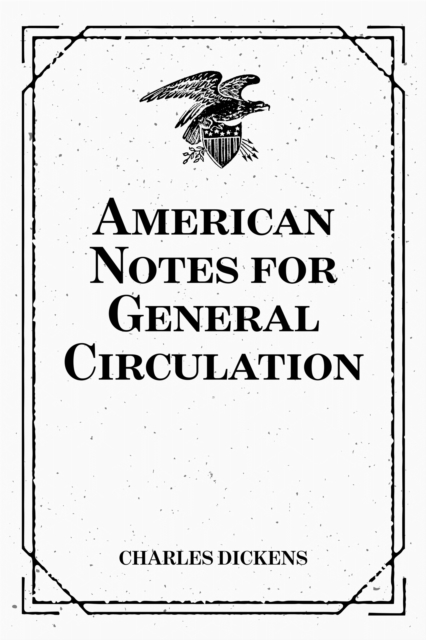 Book Cover for American Notes for General Circulation by Charles Dickens