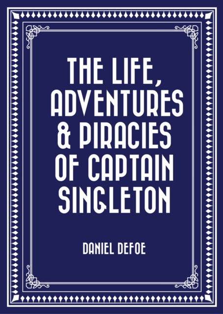 Book Cover for Life, Adventures & Piracies of Captain Singleton by Daniel Defoe