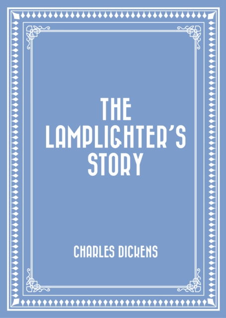 Book Cover for Lamplighter's Story by Charles Dickens